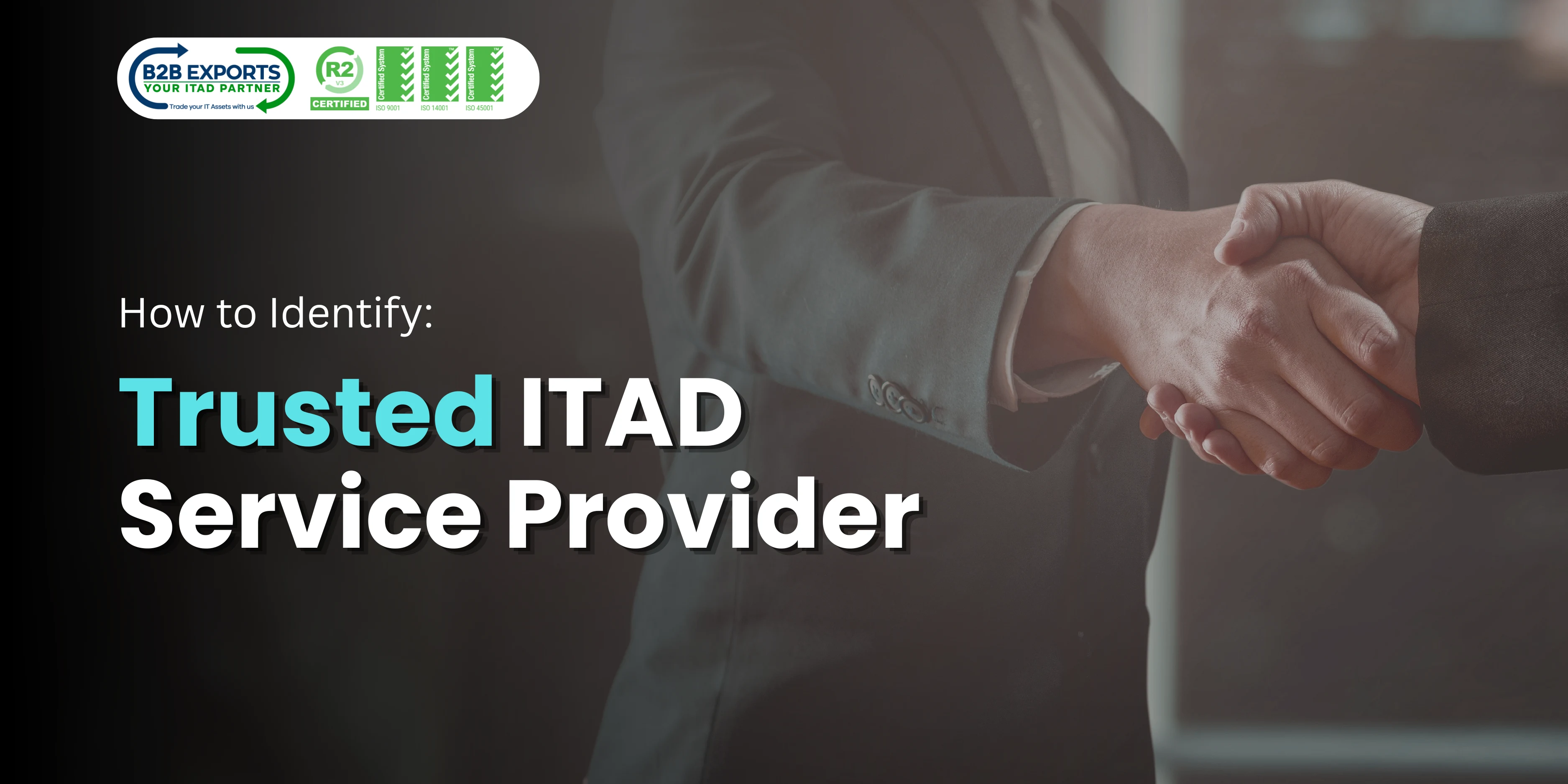 how-to-identify-a-trusted-itad-service-provider-b2bexportsllc